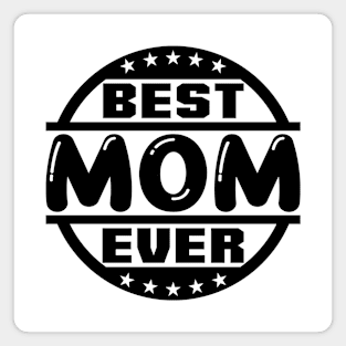 Best Mom Ever Magnet